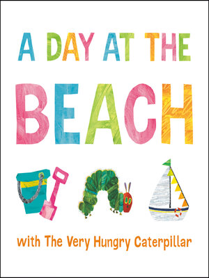 cover image of A Day at the Beach with the Very Hungry Caterpillar